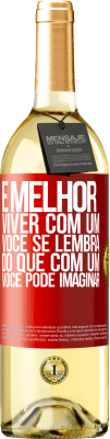 29,95 € Envio grátis | Vinho branco Edição WHITE É melhor viver com um Você se lembra do que com um Você pode imaginar Etiqueta Vermelha. Etiqueta personalizável Vinho jovem Colheita 2025 Verdejo