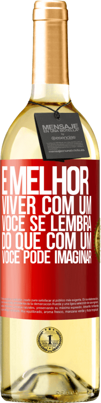 29,95 € Envio grátis | Vinho branco Edição WHITE É melhor viver com um Você se lembra do que com um Você pode imaginar Etiqueta Vermelha. Etiqueta personalizável Vinho jovem Colheita 2024 Verdejo