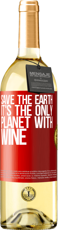 29,95 € Free Shipping | White Wine WHITE Edition Save the earth. It's the only planet with wine Red Label. Customizable label Young wine Harvest 2023 Verdejo