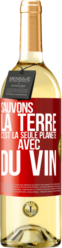 29,95 € Envoi gratuit | Vin blanc Édition WHITE Sauvons la terre. C'est la seule planète avec du vin Étiquette Rouge. Étiquette personnalisable Vin jeune Récolte 2024 Verdejo