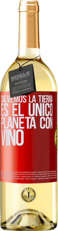 29,95 € Envío gratis | Vino Blanco Edición WHITE Salvemos la tierra. Es el único planeta con vino Etiqueta Roja. Etiqueta personalizable Vino joven Cosecha 2024 Verdejo