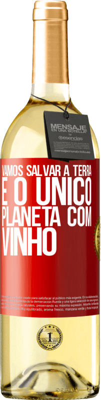 29,95 € Envio grátis | Vinho branco Edição WHITE Vamos salvar a terra. É o único planeta com vinho Etiqueta Vermelha. Etiqueta personalizável Vinho jovem Colheita 2023 Verdejo