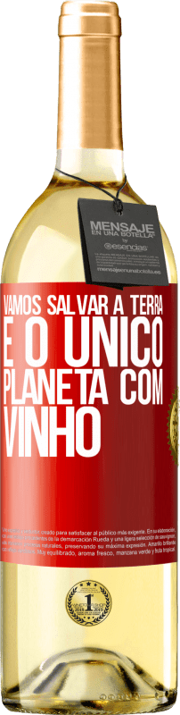 29,95 € Envio grátis | Vinho branco Edição WHITE Vamos salvar a terra. É o único planeta com vinho Etiqueta Vermelha. Etiqueta personalizável Vinho jovem Colheita 2024 Verdejo