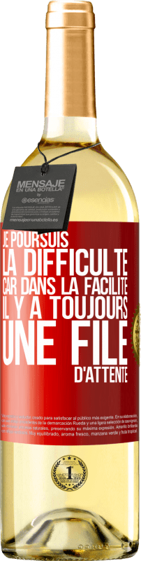 29,95 € Envoi gratuit | Vin blanc Édition WHITE Je poursuis la difficulté car dans la facilité il y a toujours une file d'attente Étiquette Rouge. Étiquette personnalisable Vin jeune Récolte 2024 Verdejo