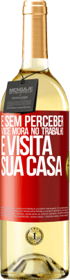 29,95 € Envio grátis | Vinho branco Edição WHITE E sem perceber, você mora no trabalho e visita sua casa Etiqueta Vermelha. Etiqueta personalizável Vinho jovem Colheita 2024 Verdejo