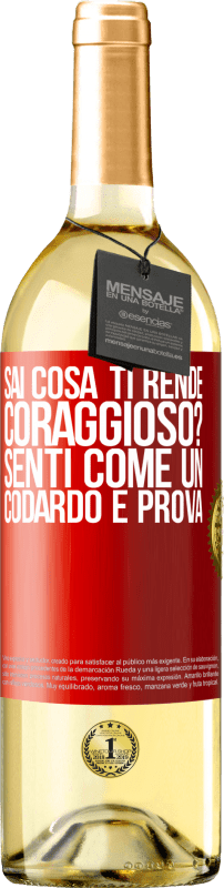 29,95 € Spedizione Gratuita | Vino bianco Edizione WHITE sai cosa ti rende coraggioso? Senti come un codardo e prova Etichetta Rossa. Etichetta personalizzabile Vino giovane Raccogliere 2024 Verdejo