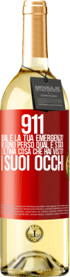 29,95 € Spedizione Gratuita | Vino bianco Edizione WHITE 911, qual è la tua emergenza? Mi sono perso Qual è stata l'ultima cosa che hai visto? I suoi occhi Etichetta Rossa. Etichetta personalizzabile Vino giovane Raccogliere 2025 Verdejo