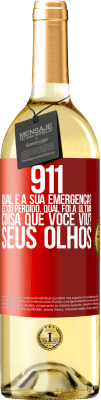 29,95 € Envio grátis | Vinho branco Edição WHITE 911, qual é a sua emergência? Estou perdido. Qual foi a última coisa que você viu? Seus olhos Etiqueta Vermelha. Etiqueta personalizável Vinho jovem Colheita 2023 Verdejo