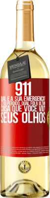 29,95 € Envio grátis | Vinho branco Edição WHITE 911, qual é a sua emergência? Estou perdido. Qual foi a última coisa que você viu? Seus olhos Etiqueta Vermelha. Etiqueta personalizável Vinho jovem Colheita 2024 Verdejo