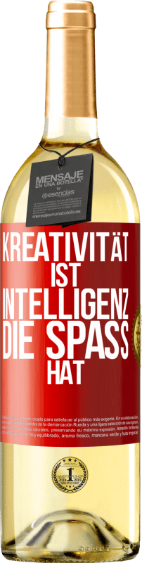 29,95 € Kostenloser Versand | Weißwein WHITE Ausgabe Kreativität ist Intelligenz, die Spaß hat Rote Markierung. Anpassbares Etikett Junger Wein Ernte 2023 Verdejo