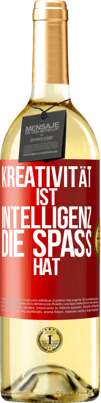 29,95 € Kostenloser Versand | Weißwein WHITE Ausgabe Kreativität ist Intelligenz, die Spaß hat Rote Markierung. Anpassbares Etikett Junger Wein Ernte 2025 Verdejo