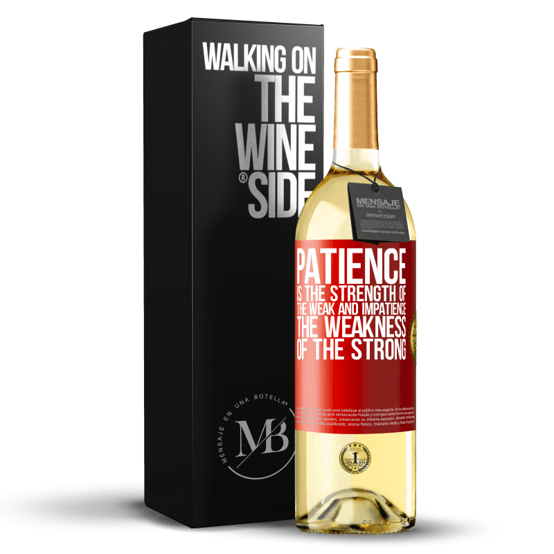 29,95 € Free Shipping | White Wine WHITE Edition Patience is the strength of the weak and impatience, the weakness of the strong Red Label. Customizable label Young wine Harvest 2022 Verdejo