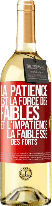 29,95 € Envoi gratuit | Vin blanc Édition WHITE La patience est la force des faibles et l'impatience la faiblesse des forts Étiquette Rouge. Étiquette personnalisable Vin jeune Récolte 2024 Verdejo