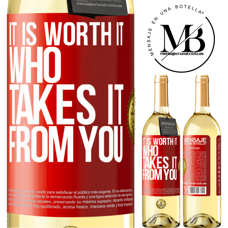 29,95 € Free Shipping | White Wine WHITE Edition It is worth it who takes it from you Red Label. Customizable label Young wine Harvest 2022 Verdejo