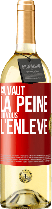 29,95 € Envoi gratuit | Vin blanc Édition WHITE Ça vaut la peine qui vous l'enlève Étiquette Rouge. Étiquette personnalisable Vin jeune Récolte 2024 Verdejo