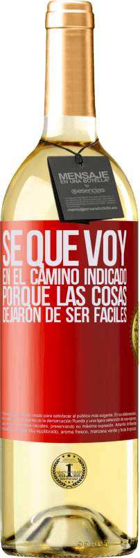 29,95 € Envío gratis | Vino Blanco Edición WHITE Sé que voy en el camino indicado porque las cosas dejaron de ser fáciles Etiqueta Roja. Etiqueta personalizable Vino joven Cosecha 2024 Verdejo