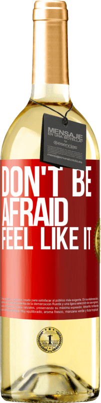 29,95 € Free Shipping | White Wine WHITE Edition Don't be afraid, feel like it Red Label. Customizable label Young wine Harvest 2024 Verdejo