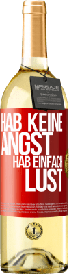 29,95 € Kostenloser Versand | Weißwein WHITE Ausgabe Hab keine Angst, hab einfach Lust Rote Markierung. Anpassbares Etikett Junger Wein Ernte 2024 Verdejo