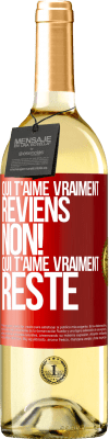 29,95 € Envoi gratuit | Vin blanc Édition WHITE Qui t'aime vraiment, reviens. Non! Qui t'aime vraiment reste Étiquette Rouge. Étiquette personnalisable Vin jeune Récolte 2024 Verdejo