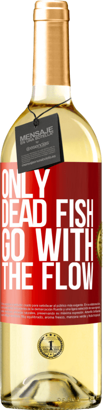 29,95 € Бесплатная доставка | Белое вино Издание WHITE Только мертвая рыба плывет по течению Красная метка. Настраиваемая этикетка Молодое вино Урожай 2023 Verdejo