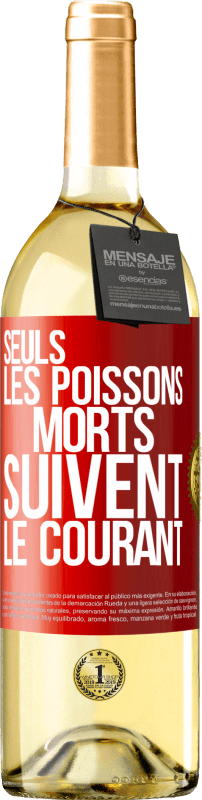 29,95 € Envoi gratuit | Vin blanc Édition WHITE Seuls les poissons morts suivent le courant Étiquette Rouge. Étiquette personnalisable Vin jeune Récolte 2024 Verdejo