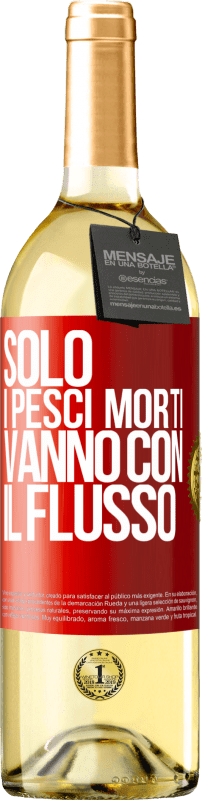 29,95 € Spedizione Gratuita | Vino bianco Edizione WHITE Solo i pesci morti vanno con il flusso Etichetta Rossa. Etichetta personalizzabile Vino giovane Raccogliere 2024 Verdejo