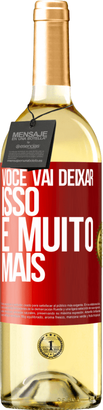 29,95 € Envio grátis | Vinho branco Edição WHITE Você vai deixar isso e muito mais Etiqueta Vermelha. Etiqueta personalizável Vinho jovem Colheita 2024 Verdejo