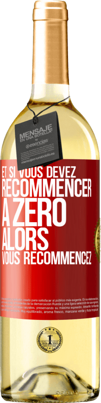 29,95 € Envoi gratuit | Vin blanc Édition WHITE Et si vous devez recommencer à zéro alors vous recommencez Étiquette Rouge. Étiquette personnalisable Vin jeune Récolte 2024 Verdejo