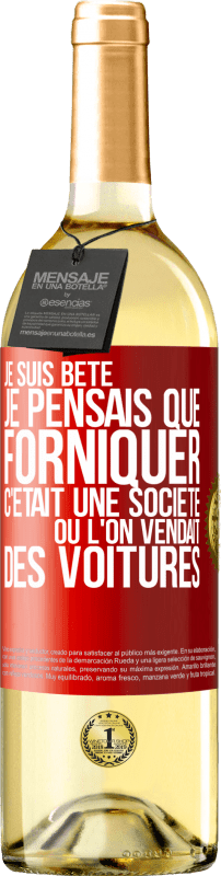 29,95 € Envoi gratuit | Vin blanc Édition WHITE Je suis bête; je pensais que forniquer c'était une société où l'on vendait des voitures Étiquette Rouge. Étiquette personnalisable Vin jeune Récolte 2024 Verdejo