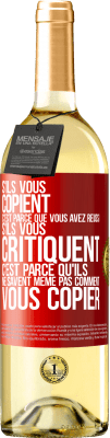 29,95 € Envoi gratuit | Vin blanc Édition WHITE S'ils vous copient c'est parce que vous avez réussi. S'ils vous critiquent c'est parce qu'ils ne savent même pas comment vous co Étiquette Rouge. Étiquette personnalisable Vin jeune Récolte 2023 Verdejo