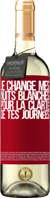 29,95 € Envoi gratuit | Vin blanc Édition WHITE Je change mes nuits blanches pour la clarté de tes journées Étiquette Rouge. Étiquette personnalisable Vin jeune Récolte 2023 Verdejo