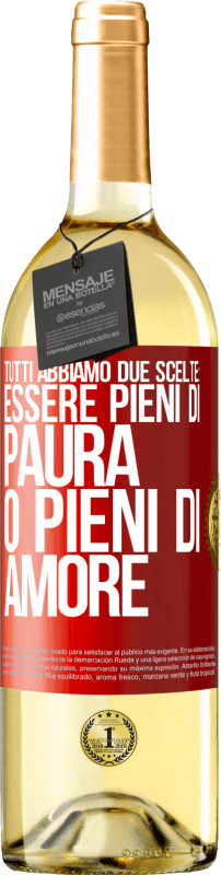 29,95 € Spedizione Gratuita | Vino bianco Edizione WHITE Tutti abbiamo due scelte: essere pieni di paura o pieni di amore Etichetta Rossa. Etichetta personalizzabile Vino giovane Raccogliere 2024 Verdejo