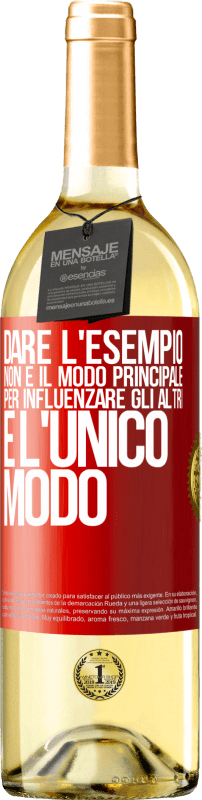 29,95 € Spedizione Gratuita | Vino bianco Edizione WHITE Dare l'esempio non è il modo principale per influenzare gli altri è l'unico modo Etichetta Rossa. Etichetta personalizzabile Vino giovane Raccogliere 2024 Verdejo