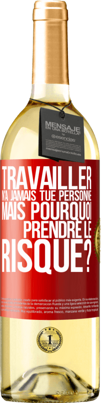 29,95 € Envoi gratuit | Vin blanc Édition WHITE Travailler n'a jamais tué personne. Mais pourquoi prendre le risque? Étiquette Rouge. Étiquette personnalisable Vin jeune Récolte 2024 Verdejo