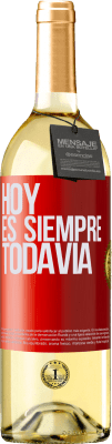 29,95 € Envío gratis | Vino Blanco Edición WHITE Hoy es siempre todavía Etiqueta Roja. Etiqueta personalizable Vino joven Cosecha 2023 Verdejo