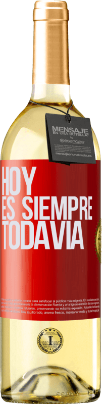 29,95 € Envío gratis | Vino Blanco Edición WHITE Hoy es siempre todavía Etiqueta Roja. Etiqueta personalizable Vino joven Cosecha 2024 Verdejo