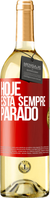 29,95 € Envio grátis | Vinho branco Edição WHITE Hoje está sempre parado Etiqueta Vermelha. Etiqueta personalizável Vinho jovem Colheita 2023 Verdejo