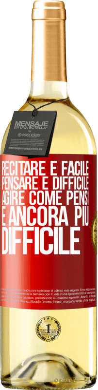 29,95 € Spedizione Gratuita | Vino bianco Edizione WHITE Recitare è facile, pensare è difficile. Agire come pensi è ancora più difficile Etichetta Rossa. Etichetta personalizzabile Vino giovane Raccogliere 2024 Verdejo