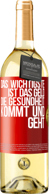 29,95 € Kostenloser Versand | Weißwein WHITE Ausgabe Das Wichtigste ist das Geld. Die Gesundheit kommt und geht Rote Markierung. Anpassbares Etikett Junger Wein Ernte 2024 Verdejo