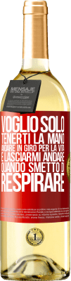 29,95 € Spedizione Gratuita | Vino bianco Edizione WHITE Voglio solo tenerti la mano, andare in giro per la vita e lasciarmi andare quando smetto di respirare Etichetta Rossa. Etichetta personalizzabile Vino giovane Raccogliere 2024 Verdejo