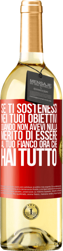 29,95 € Spedizione Gratuita | Vino bianco Edizione WHITE Se ti sostenessi nei tuoi obiettivi quando non avevi nulla, merito di essere al tuo fianco ora che hai tutto Etichetta Rossa. Etichetta personalizzabile Vino giovane Raccogliere 2024 Verdejo