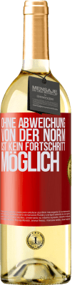 29,95 € Kostenloser Versand | Weißwein WHITE Ausgabe Ohne Abweichung von der Norm ist kein Fortschritt möglich Rote Markierung. Anpassbares Etikett Junger Wein Ernte 2025 Verdejo