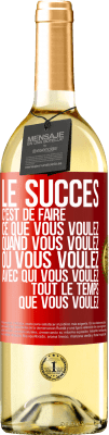 29,95 € Envoi gratuit | Vin blanc Édition WHITE Le succès c'est de faire ce que vous voulez quand vous voulez où vous voulez avec qui vous voulez tout le temps que vous voulez Étiquette Rouge. Étiquette personnalisable Vin jeune Récolte 2025 Verdejo