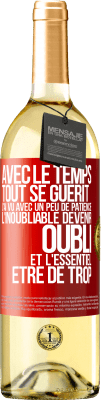 29,95 € Envoi gratuit | Vin blanc Édition WHITE Avec le temps, tout se guérit. J'ai vu avec un peu de patience l'inoubliable devenir oubli et l'essentiel être de trop Étiquette Rouge. Étiquette personnalisable Vin jeune Récolte 2025 Verdejo