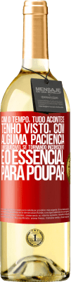 29,95 € Envio grátis | Vinho branco Edição WHITE Com o tempo, tudo acontece. Tenho visto, com alguma paciência, o inesquecível se tornando inconsciente e o essencial para Etiqueta Vermelha. Etiqueta personalizável Vinho jovem Colheita 2025 Verdejo