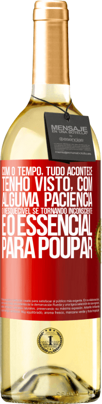 29,95 € Envio grátis | Vinho branco Edição WHITE Com o tempo, tudo acontece. Tenho visto, com alguma paciência, o inesquecível se tornando inconsciente e o essencial para Etiqueta Vermelha. Etiqueta personalizável Vinho jovem Colheita 2024 Verdejo