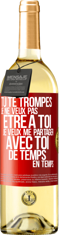 29,95 € Envoi gratuit | Vin blanc Édition WHITE Tu te trompes. Je ne veux pas être à toi. Je veux me partager avec toi de temps en temps Étiquette Rouge. Étiquette personnalisable Vin jeune Récolte 2024 Verdejo