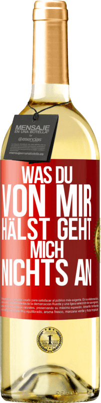 29,95 € Kostenloser Versand | Weißwein WHITE Ausgabe Was du von mir hälst geht mich nichts an Rote Markierung. Anpassbares Etikett Junger Wein Ernte 2024 Verdejo