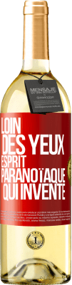 29,95 € Envoi gratuit | Vin blanc Édition WHITE Loin des yeux, esprit paranoïaque qui invente Étiquette Rouge. Étiquette personnalisable Vin jeune Récolte 2025 Verdejo