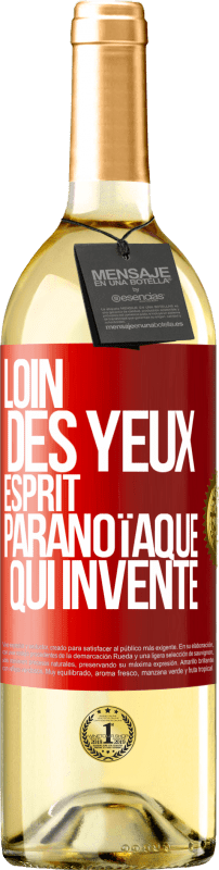 29,95 € Envoi gratuit | Vin blanc Édition WHITE Loin des yeux, esprit paranoïaque qui invente Étiquette Rouge. Étiquette personnalisable Vin jeune Récolte 2023 Verdejo